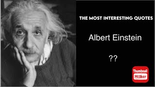 The Most Interesting Quotes by Albert Einstein