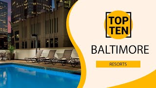 Top 10 Best Resorts to Visit in Baltimore, Maryland | USA - English