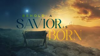 Behold: A Savior is Born | The Promised Hope