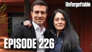 Unutulmaz I Unforgettable - Episode 226