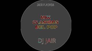 MIX CLÁSICOS DEL LATÍN POP  [[DJ JAIR Rioja - Perú]]