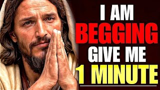 THE NEXT 1 MINUTE CAN SAVE YOUR LIFE | GOD'S MESSAGE FOR YOU TODAY | GOD MESSAGE TODAY