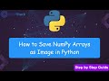 Convert & Save NumPy Arrays as Images in Python!