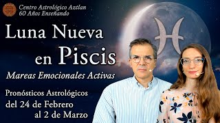 Luna Nueva en Piscis: Las Mareas Emocionales - Pronósticos Astrológicos 24 del Febrero al 2 Marzo