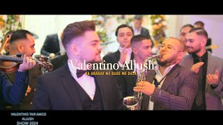 Valentino Aljush Mladi Talenti || Ka Arakav Me Dade Me Daja || SHOW 2024 ♫.©|| Prod.by Samir Unikat