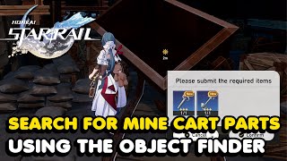 Honkai: Star Rail - Search for mine cart parts with help of the Home Use Object Finder
