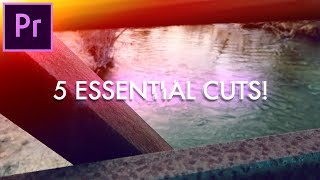 5 Essential Cuts Every Video Editor Should Know! (Adobe Premiere Pro CC How to)