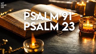 Psalm 23 & Psalm 91 - Most Powerful Prayers in The Bible!