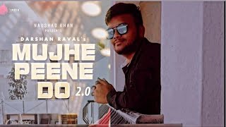 Mujhe Peene Do 2.O | Darshan Raval | Dnyaneshwar Unde | Indie Music Label  | Love Trap |