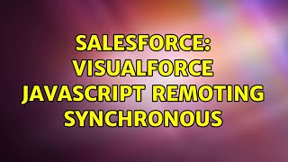 Salesforce: Visualforce javascript remoting synchronous (2 Solutions!!)