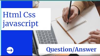 HTML, CSS and JAVASCRIPT interview question with answer part-4