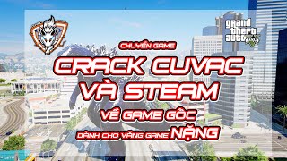 GTA 5 - Khôi phục File Game Gốc trên Game Crack 2545 CuVacGaming Và Steam (Văng Game Nặng)