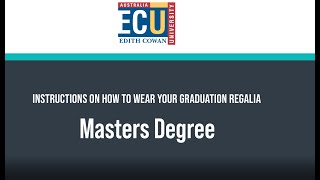 How to wear your ECU Graduation Regalia – Master Degree