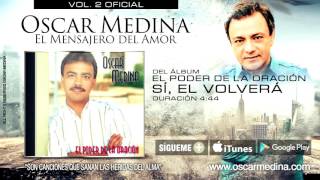 Oscar Medina - Sí, Él Volverá (Audio Oficial)
