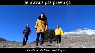 Cueilleurs de Rêves Feat Kaymax - Je n'avais pas prévu ça (clip officiel)