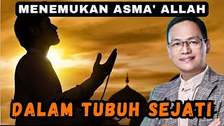 Menemukan ASMA' ALLAH pada tubuh sejati kita ✔️#syaifulkarim #hakikat #makrifat #dzikir