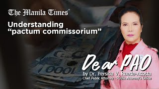 Dear PAO: Understanding “pactum commissorium”