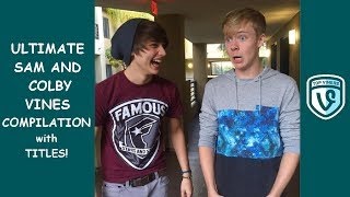 Ultimate Sam and Colby Vine Compilation with Titles! All Sam and Colby Vines 2016 | Top Vi