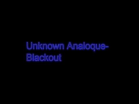 Unknown Analoque-Blackout - YouTube