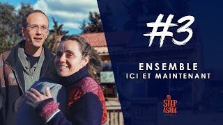 ENSEMBLE, ICI et MAINTENANT | Stories #3