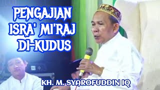 KH. M. SYAROFUDDIN IQ | PENGAJIAN ISRA' MI'RAJ NABI MUHAMMAD SAW @Ngajimodern