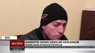 16 01 2020 Şəkidə narkotik alverçiləri saxlanılıb