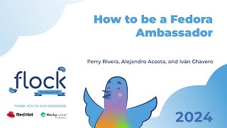 Flock 2024 How to be a Fedora Ambassador