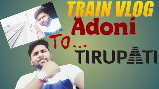 adoni to tirupathi train vlog||teluguvlogs||indianvlogs||#ismartbunnyvlogs