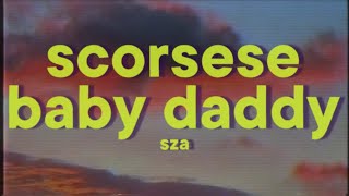 SZA - Scorsese Baby Daddy [Lyrics]