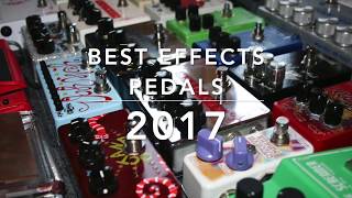 BEST GUITAR EFFECTS PEDALS OF 2017