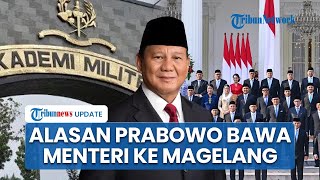 Alasan Presiden Prabowo Gembleng Menteri-menterinya di Magelang, Pastikan Bukan Ospek