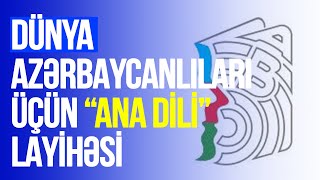 Dünya azərbaycanlıları üçün böyük layihə - “Ana dili” Azərbaycan Məktəbi