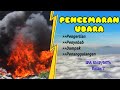 Pencemaran Udara - Upaya Penanggulangan | Pencemaran Lingkungan - IPA Kelas 7 Semester 2