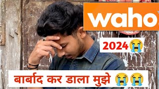 जल्दी देखो😭| Waho App Real Or Fake | Waho App Se Paise Kaise Kamaye | Waho App Real Or Fake 2024 |