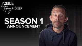 Season 1 Announcement | Guide Through Grief