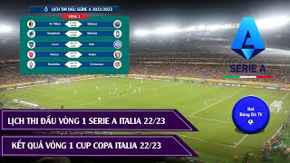 Kết quả Cup Copa Ý 22/23 Lịch thi đấu vòng 1 giải VĐQG Ý Serie A 22/23