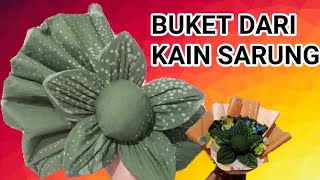 Buket dari KAIN SARUNG