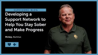 Developing a Support Network to Help You Stay Sober and Make Progress