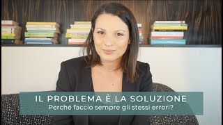 Il problema è la soluzione: le tentate soluzioni