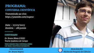 Bruno Mintz (Teoria Quântica de Campos - UERJ) | Conversa científica com Bruno Nupesc