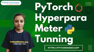 How to perform Hyperparameter Tunning using Python PyTorch | PyTorch hyperparameter tunning