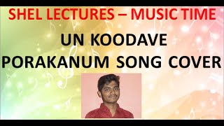 Un Koodave Porakanum song cover / Music Time / Shel Lectures