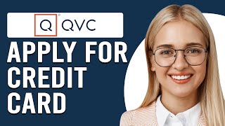 How To Apply For A QVC Credit Card (How Do I Apply For QVC Credit Card?)