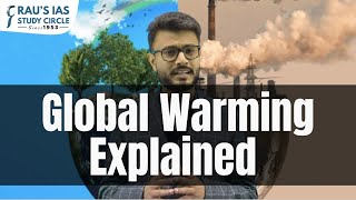 Global Warming \u0026 Climate Change | Explained | Gaurav Tripathi | Rau's IAS