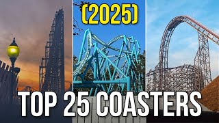 Top 25 Roller Coasters! (2025)