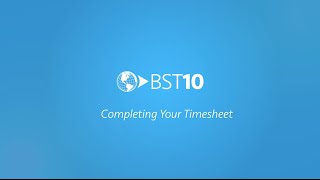 Completing Your Timesheet with BST10