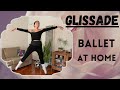 Ballet for Beginners at Home: How to do Glissade