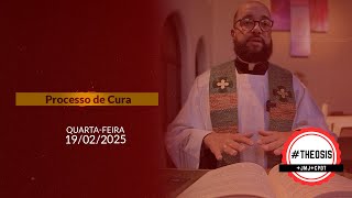 Homilia Diária - Processo de Cura | 2025.02.19