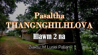 THANGNGHILHLOVA (Hlawm 2) M Lusei Palian