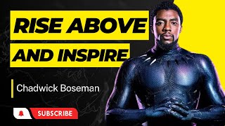 Rise Above and Inspire: Chadwick Boseman's Motivational Speech | Chadwick Boseman Speech